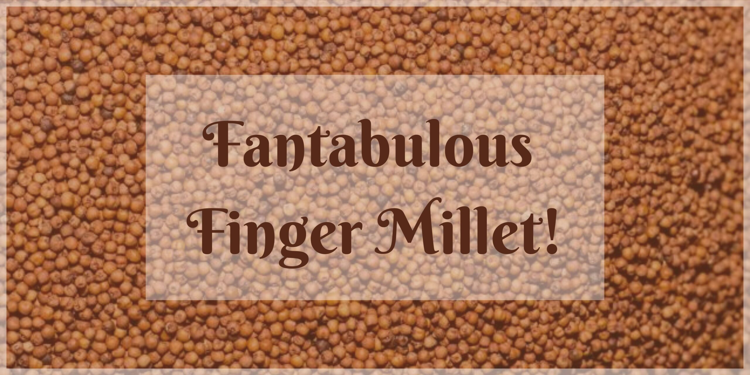 fantabulous-finger-millet-uyir-organic-farmers-market